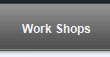 Work Shops